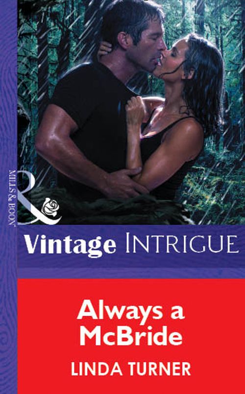 Always A Mcbride (Mills & Boon Vintage Intrigue): First edition by Linda Turner (9781472076274)