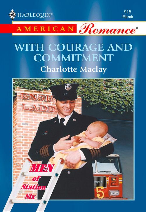 With Courage And Commitment (Mills & Boon American Romance): First edition by Charlotte Maclay (9781474021548)