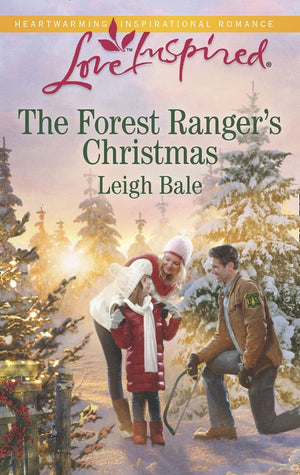 The Forest Ranger's Christmas (Mills & Boon Love Inspired): First edition by Leigh Bale (9781472072658)