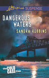 Dangerous Waters (The Cold Case Files, Book 1) (Mills & Boon Love Inspired Suspense) by Sandra Robbins