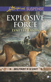 Explosive Force (Military K-9 Unit, Book 6) (Mills & Boon Love Inspired Suspense) by Lynette Eason (9781474085953)