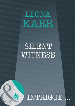 Silent Witness (Mills & Boon Intrigue): First edition (9781408947982)