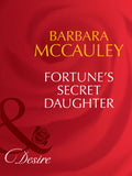 Fortune's Secret Daughter (The Fortunes of Texas: The Lost, Book 4) (Mills & Boon Desire) by Barbara McCauley