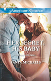 Her Secret, His Baby (The Colorado Cades, Book 1) (Mills & Boon American Romance) by Tanya Michaels