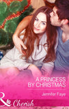 A Princess By Christmas (Twin Princes of Mirraccino, Book 1) (Mills & Boon Cherish) by Jennifer Faye