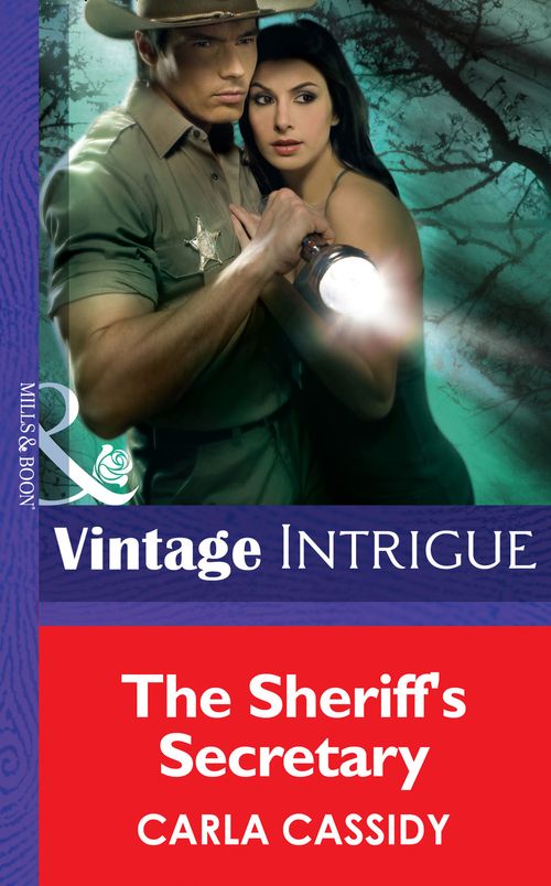 The Sheriff's Secretary (Mills & Boon Intrigue): First edition by Carla Cassidy (9781472036339)