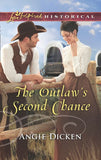 The Outlaw's Second Chance (Mills & Boon Love Inspired Historical) by Angie Dicken