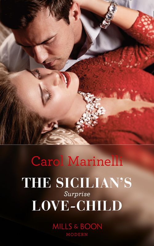 The Sicilian's Surprise Love-Child (One Night With Consequences, Book 58) (Mills & Boon Modern) by Carol Marinelli