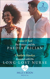 The Princess And The Paediatrician / Reunited With His Long-Lost Nurse: The Princess and the Paediatrician (The Island Clinic) / Reunited with His Long-Lost Nurse (The Island Clinic) (Mills & Boon Medical) by Annie O'Neil and Charlotte Hawkes