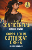 K-9 Confidential / Corralled In Cutthroat Creek: K-9 Confidential (New Mexico Guard Dogs) / Corralled in Cutthroat Creek (Cowboy State Lawmen: Duty and Honor) (Mills & Boon Heroes) by Nichole Severn and Juno Rushdan (9780263397079)