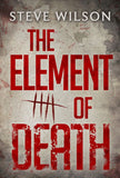 The Element Of Death by Steve Wilson