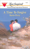 A Time to Forgive (Mills & Boon Love Inspired): First edition by Marta Perry (9781472020758)