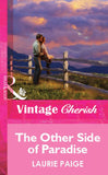 The Other Side Of Paradise (Mills & Boon Vintage Cherish): First edition by Laurie Paige (9781472082176)