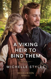 A Viking Heir To Bind Them (Mills & Boon Historical) by Michelle Styles (9780008929923)