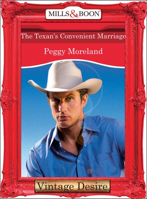 The Texan's Convenient Marriage (A Piece of Texas, Book 2) (Mills & Boon Desire): First edition (9781472038494)
