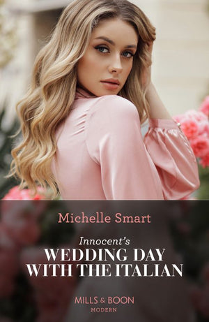 Innocent's Wedding Day With The Italian (Mills & Boon Modern) by Michelle Smart (9780008929015)
