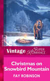 Christmas On Snowbird Mountain (Mills & Boon Vintage Superromance) by Fay Robinson