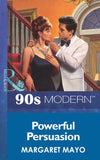 Powerful Persuasion (Mills & Boon Vintage 90s Modern) by Margaret Mayo