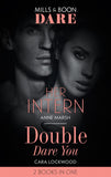 Her Intern / Double Dare You: Her Intern / Double Dare You (Mills & Boon Dare) by Anne Marsh and Cara Lockwood