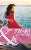 The Summer They Never Forgot (Mills & Boon Cherish) by Kandy Shepherd