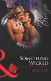 Something Wicked (Mills & Boon Blaze): First edition by Julie Leto (9781472030047)