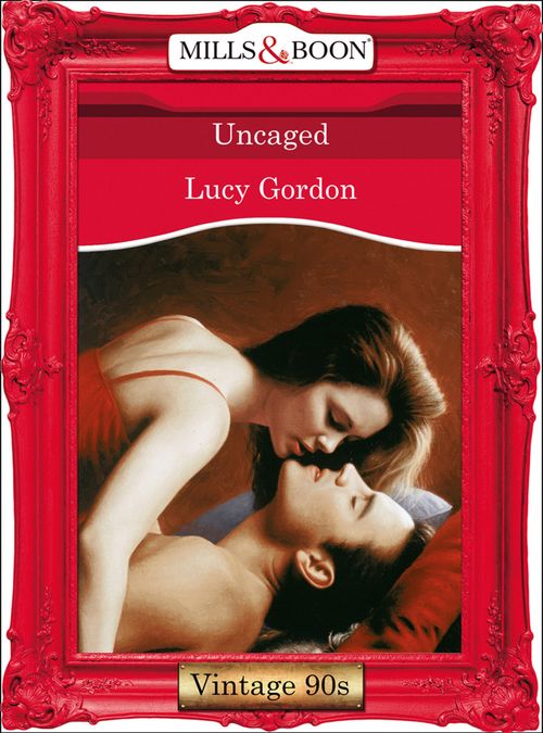Uncaged (Mills & Boon Vintage Desire): First edition by Lucy Gordon (9781408992043)