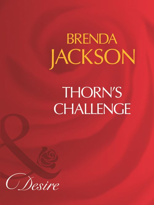Thorn's Challenge (Mills & Boon Desire): First edition (9781408960691)