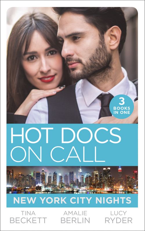 Hot Docs On Call: New York City Nights: Hot Doc from Her Past (New York City Docs) / Surgeons, Rivals…Lovers (New York City Docs) / Falling at the Surgeon's Feet (New York City Docs) by Tina Beckett, Amalie Berlin and Lucy Ryder