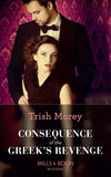 Consequence Of The Greek's Revenge (One Night With Consequences, Book 46) (Mills & Boon Modern) by Trish Morey
