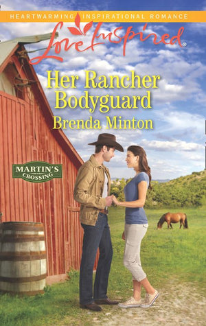 Her Rancher Bodyguard (Martin's Crossing, Book 5) (Mills & Boon Love Inspired) by Brenda Minton