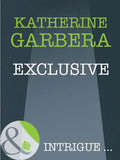 Exclusive (Athena Force, Book 15) (Mills & Boon Intrigue): First edition by Katherine Garbera (9781408946077)