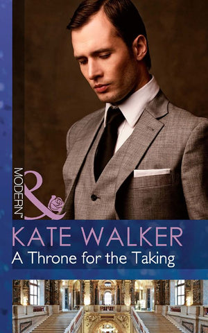 A Throne For The Taking (Mills & Boon Modern) by Kate Walker