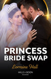 Princess Bride Swap (Rebel Princesses, Book 2) (Mills & Boon Modern) by Lorraine Hall (9780008936082)