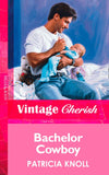Bachelor Cowboy (Mills & Boon Vintage Cherish) by Patricia Knoll