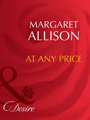 At Any Price (Mills & Boon Desire) by Margaret Allison