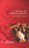 Caroselli's Christmas Baby (The Caroselli Inheritance, Book 1) (Mills & Boon Desire) by Michelle Celmer