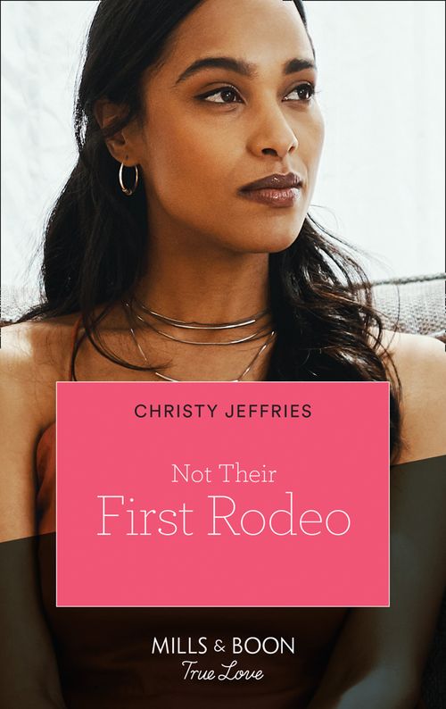 Not Their First Rodeo (Twin Kings Ranch, Book 3) (Mills & Boon True Love) by Christy Jeffries (9780008910358)