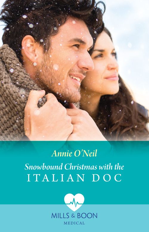 Snowbound Christmas With The Italian Doc (Mills & Boon Medical) by Annie O'Neil
