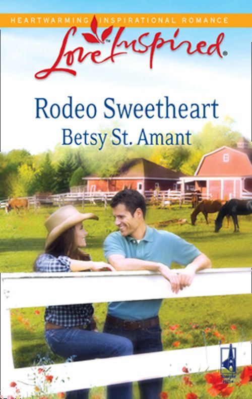 Rodeo Sweetheart (Mills & Boon Love Inspired): First edition by Betsy St. Amant (9781472022431)