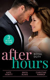 After Hours: Royal Duty: Desert Prince's Stolen Bride (Conveniently Wed!) / Married for the Prince's Convenience / Her Highness and the Bodyguard by Kate Hewitt, Maya Blake and Christine Rimmer