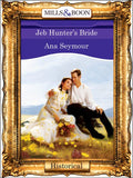 Jeb Hunter's Bride (Mills & Boon Vintage 90s Modern) by Ana Seymour