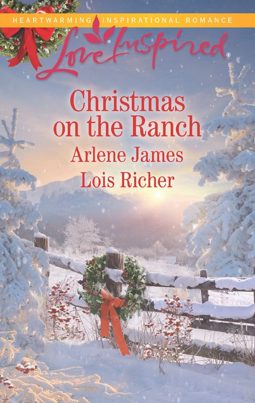 Christmas On The Ranch: The Rancher's Christmas Baby / Christmas Eve Cowboy (Mills & Boon Love Inspired) by Arlene James and Lois Richer