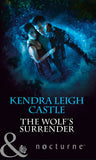 The Wolf's Surrender (Mills & Boon Nocturne): First edition by Kendra Leigh Castle (9781472011886)