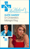 Dr Cinderella's Midnight Fling (Mills & Boon Medical): First edition by Kate Hardy (9781408973233)