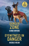 Danger Zone / Eyewitness In Danger: Danger Zone (K-9 Avalanche Rescue) / Eyewitness in Danger (Bent County Protectors) (Mills & Boon Heroes) by Cindi Myers and Nicole Helm (9780263420203)