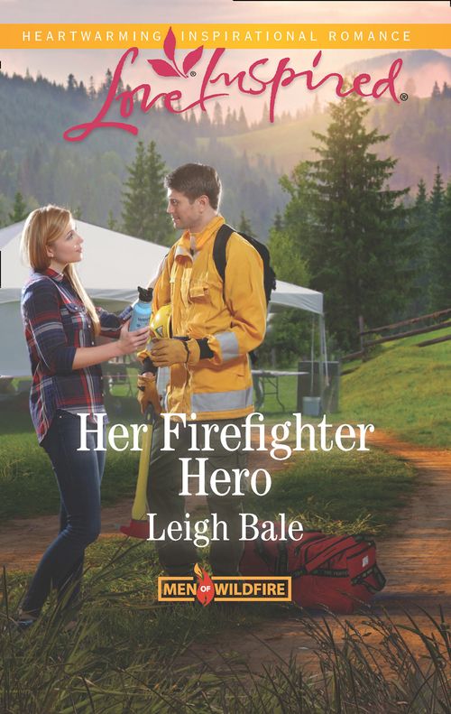 Her Firefighter Hero (Men of Wildfire, Book 1) (Mills & Boon Love Inspired) (9781474048781)