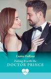 Faking It With The Doctor Prince (Mills & Boon Medical) by Luana DaRosa (9780008942366)