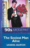 The Sexiest Man Alive (Mills & Boon Vintage 90s Modern) by Sandra Marton