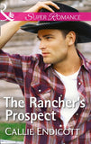 The Rancher's Prospect (Montana Skies, Book 3) (Mills & Boon Superromance) by Callie Endicott