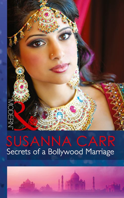 Secrets Of A Bollywood Marriage (Mills & Boon Modern) by Susanna Carr